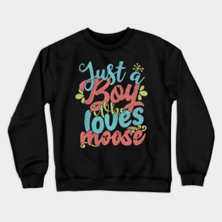 Just A Boy Who Loves Moose Gift product Crewneck Sweatshirt